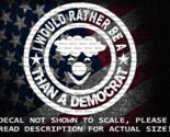 Round I Would Rather Be A Clown Than A Democrat Vinyl Decal US Sold &amp; Made - $6.72+