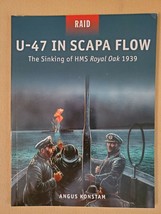 U-47 in Scapa Flow: The Sinking of HMS Royal Oak 1939 by Konstam, Angus - £7.36 GBP