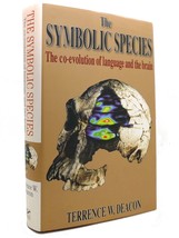 Terrence W. Deacon The Symbolic Species The Co-Evolution Of Language And The Bra - $62.44