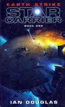 Earth Strike (Star Carrier #1) by Ian Douglas / 2010 Science Fiction - £0.89 GBP