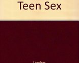 Ann Landers Talks to Teenagers about Sex Landers, Ann - $14.69