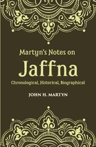 Martyn&#39;s Notes On Jaffna Chronological, Historical, Biographical [Hardcover] - £31.09 GBP