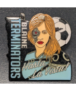 Blaine Terminators Hasta La Vista! - Soccer MN Lapel Hat Backpack Pin - €12,65 EUR