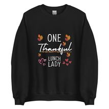 One Thankful Lunch Lady Sweatshirt | Thanksgiving Lunch Lady Appreciation Gift U - £23.10 GBP+
