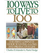 100 Ways to Live to 100 by Charles B. Inlnader and Marie Hodge 0517100177 - $7.00