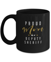 Coffee Mug Funny Mom Of A Sheriff Deputy  - £15.94 GBP