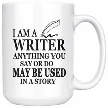 Personalized Printing I Am A Writer Mug - Anything You Say Or Do May Be ... - £12.24 GBP