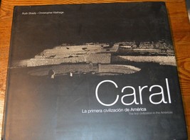 Caral: the First Civilization In the Americas: La Primera Civilizacion De Americ - £601.83 GBP