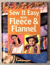 Sew It Easy with Fleece &amp; Flannel Hardcover by House of White Birches Craft Book - £3.19 GBP