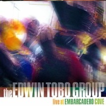 Live at Embarcadero Cove The Edwin Tobo Group CD - $6.99