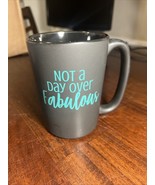 Coffee Mug - Not A Day Over Fabulous - Black - $9.99
