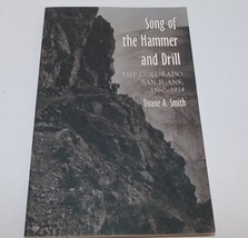 Song of Hammer &amp; Drill Colorado San Juans Mining 1860-1914 D. Smith - £15.83 GBP