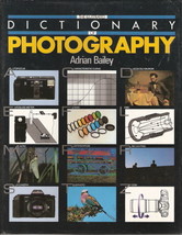 The Illustrated Dictionary of Photography by Adrian Bailey 0671084653 - $15.00
