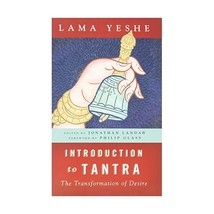 Introduction to Tantra: The Transformation of Desire Yeshe, Lama/ Landaw, Jonath - £15.14 GBP