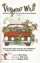 Vermont Wild: Adventures of Vermont Fish and Game Wardens, Vol. 1 [Paperback]   - £7.63 GBP