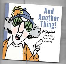 And Another Thing! &quot;Maxine on Life&quot;, Love and Losers. Paperback   - £3.21 GBP