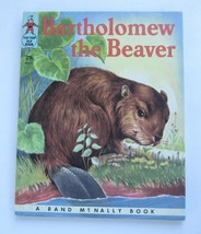 Bartholomew The Beaver Vintage Rand Mc Nally Tip Top Elf Book ~ Ruth Dixon Hb - £6.88 GBP
