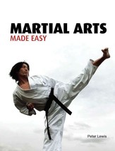 Martial Arts Made Easy - Peter Lewis New Book [Paperback] - £7.87 GBP