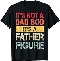 It&#39;s Not A Dad Bod It&#39;s A Father Figure Funny Retro Vintage T-Shirt - £12.59 GBP+
