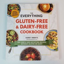 The Everything Gluten-Free &amp; Dairy-Free Cookbook 300 Simple &amp; Satisfying... - £7.97 GBP