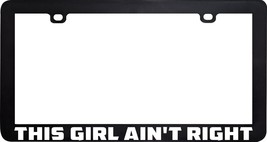 This Girl Ain&#39;t Right License Plate Frame Holder - £5.53 GBP