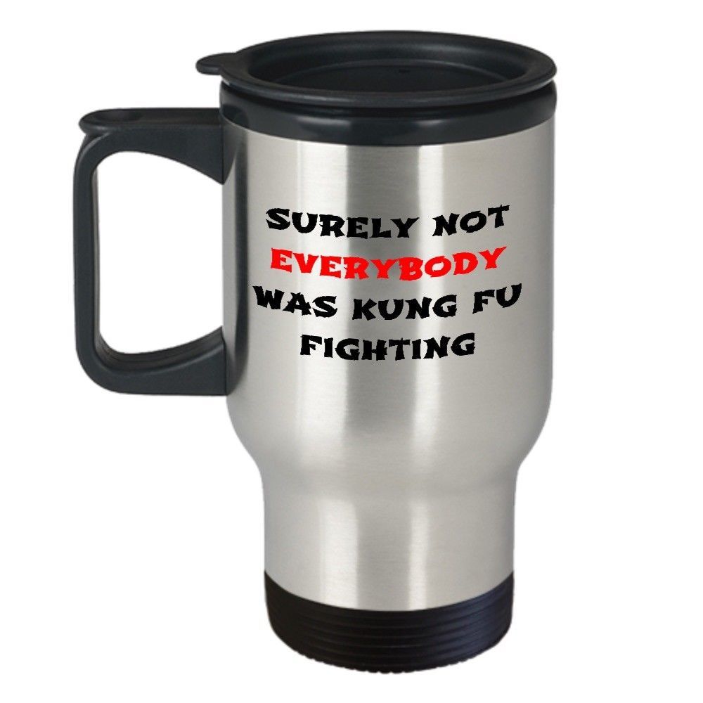 Primary image for Surely Not Everybody Was Kung Fu Fighting Funny Dad Gift for Him Travel Mug 14oz
