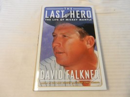 The Last Hero : The Life of Mickey Mantle by David Falkner (1995, Hardcover) - £11.28 GBP