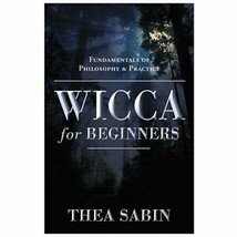 For Beginners Ser.: Wicca for Beginners : Fundamentals of Philosophy and... - £12.62 GBP