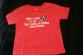 Little Teez &quot;Don&#39;t Look at me that Smells is Coming from Daddy&quot; T-shirt ... - $6.99