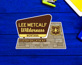 Lee Metcalf Wilderness Custer Gallatin National Forest Montana Sign Sticker 4&quot; - $5.24