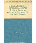 Colombia, Ecuador, and Venezuela: An annotated guide to reference materi... - £10.71 GBP
