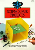 50 Nifty Science Fair Projects Amato, Carol J.; Ladizinsky, Eric and Man... - $6.86