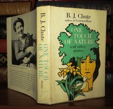 Chute, B. J. One Touch Of Nature 1st Edition 1st Printing - £37.74 GBP