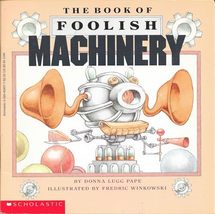 The Book of Foolish Machinery Donna Lugg Pape and Fredric Winkowski - £2.32 GBP