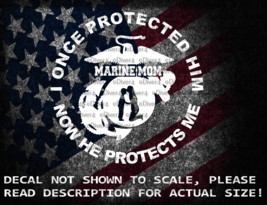 I Once Protected Him Now He Protects Me Marine Mom Vinyl Decal US Sold &amp;... - £5.38 GBP+