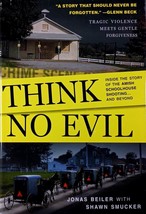 Think No Evil: Inside the Story of the Amish Schoolhouse Shooting / Jonas Beiler - £2.68 GBP