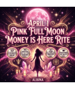 APRIL1 PINK MOON MONEY IS HERE RITE 130+ WITCHES MAGICK DISCOUNT  OFFER  - $230.00