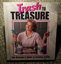 Trash to Treasure: The Recyclers Guide to Creative Crafts Leisure Arts 1996 - £2.34 GBP