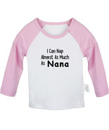 I Can Nap Almost as Much as Nana Funny T-shirt Newborn Baby Tees Infant ... - £8.24 GBP+