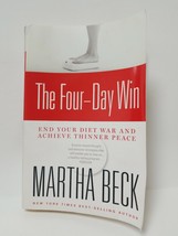 The Four-Day Win : End Your Diet War and Achieve Thinner Peace by Martha Beck (… - £2.35 GBP