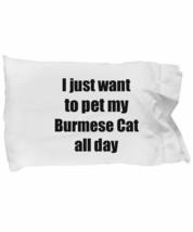 Burmese Cat Pillowcase Lover Mom Dad Funny Gift Idea for Bed Body Pillow Cover C - £17.38 GBP