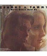 We're Gonna Hold On [Vinyl] George Jones &amp; Tammy Wynette - $29.99