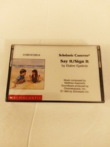 Say It / Sign It Audiobook on Cassette by Elaine Epstein From Scholastic... - $15.99