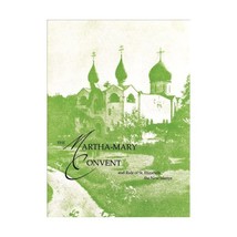 The Martha-Mary Convent: And Rule of St. Elizabeth the New Martyr Feodorovna, El - $15.00