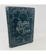 Pearls From Many Seas Compiled by Rev. J.B. McClure 1899 Hardcover Antique - £11.64 GBP