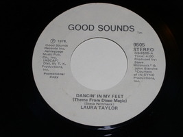 Laura Taylor Dancin&#39; In My Feet Promo 45 RPM Vintage 1978 Good Sounds Label - £10.27 GBP