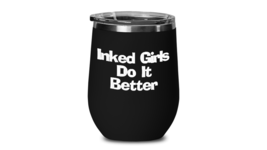 Inked Girls Do It Better Wine Tumbler Funny Travel Cup Gift for Tattooed Women - £20.33 GBP