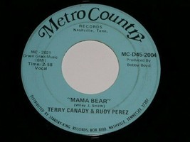 TERRY CANADY RUDY PEREZ MAMA BEAR ONE GOOD FRIEND 45 RPM RECORD METRO CO... - £12.71 GBP