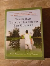 When Bad Things Happen To Bad Golfers By Gary Perkinson &amp; T.J. Tomasi Hardcover - £11.68 GBP