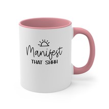 Manifest That SHHH Coffee Mug / Funny Inspiration Tea Coffee Mug Gift 11oz. - £13.58 GBP